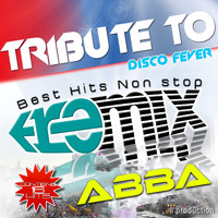 Disco Fever - Tribute To ABBA (Best Hits Non Stop)