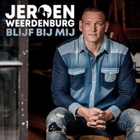 Jeroen Weerdenburg - Blijf Bij Mij