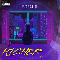 Bobble - Higher (Explicit)