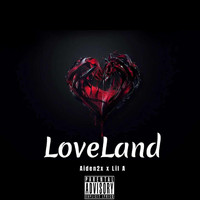 Lil A - LoveLand (Explicit)