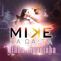 Mike da Gaita - Minha Ciganinha