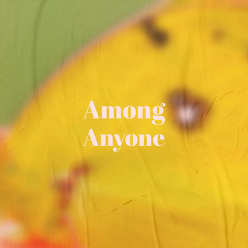 Various Artists - Among Anyone