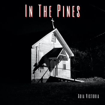 Adia Victoria - In The Pines