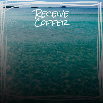Various Artists - Receive Coffer