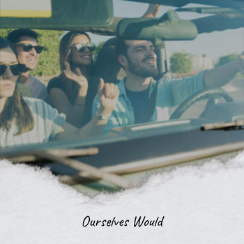 Various Artists - Ourselves Would