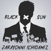 Black Sun - Jarayoni ichidamiz