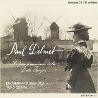 Enguerrand Dubroca & Yuko Osawa - Paul Delmet Complete Songs, L'âme amoureuse de la Belle Époque (Semaine 31 / 31st Week)