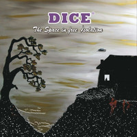 Dice - The Space in Free Isolation