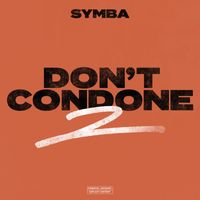 Symba - Don't Condone 2 (Explicit)
