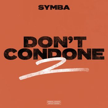 Symba - Don't Condone 2 (Explicit)