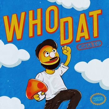 Charbel - WHO DAT (Explicit)