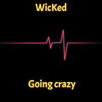 Wicked - Going crazy (Explicit)