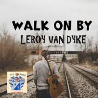 Leroy Van Dyke - Walk on By