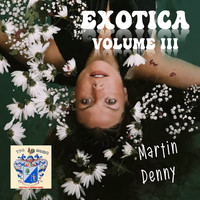 Martin Denny - Exotica Vol. III