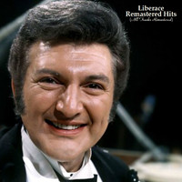Liberace - Remastered Hits (All Tracks Remastered 2022)