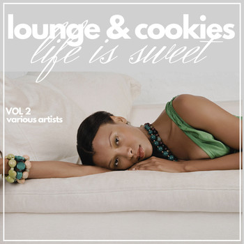 Various Artists - Life is Sweet (Lounge & Cookies), Vol. 2