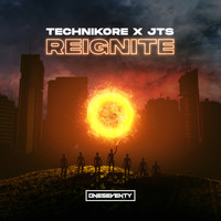 Technikore & JTS - Reignite