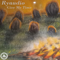Ryaudio - Give Me Time