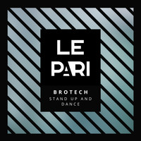 Brotech - Stand Up And Dance