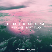 Dreamy - The Hope Of Our Dreams - Remixes - Part Two