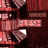 Wukah - Flesh