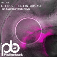 DJ Linus - Treble in Paradise (Inc. Marcelo Vasami Remix)