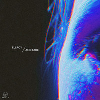 Ellroy - Acid Fade EP