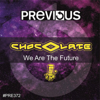 Chocolate - We Are The Future