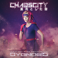 Cygnosic - Chaoscity (Original Game Soundtrack)