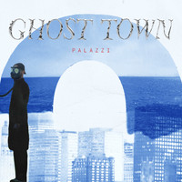 Palazzi - Ghost Town