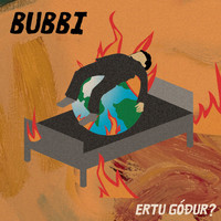 Bubbi Morthens - Ertu góður?
