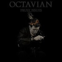 Octavian - Trust Issues