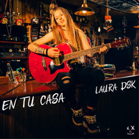 Laura Dsk - En Tu Casa