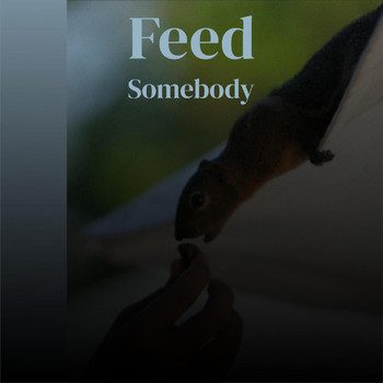 Various Artists - Feed Somebody