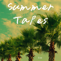 Sixx - Summer Tapes (Explicit)