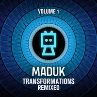 Maduk - Transformations Remixed Volume 1