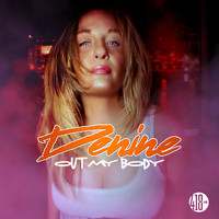 Denine - Out My Body (Remixes)