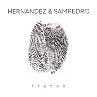 Hernandez & Sampedro - Traces (Explicit)