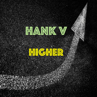 Hank V - Higher