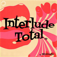 Minimatic - Interlude Total