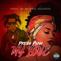 Press Fyah - My Love