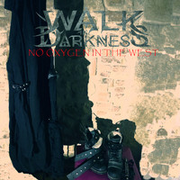 Walk in Darkness - No Oxygen in the West
