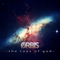 Orbis - - The Toys of God -