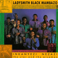 Ladysmith Black Mambazo - Inkanyezi Nezazi