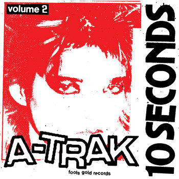 A-Trak - 10 Seconds Vol. 2