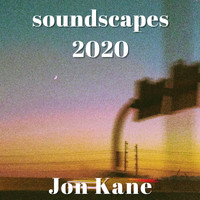 Jon Kane - Soundscapes 2020