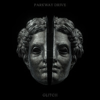 Parkway Drive - Glitch (Explicit)