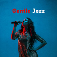 Soft Jazz Music - Gentle Jazz: Melodies for Fans of Romantic, Sensual And Subtle Instrumental Music