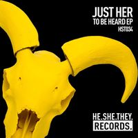 Just Her - To Be Heard - EP