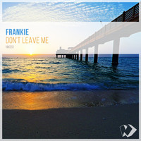 Frankie - Don't Leave Me